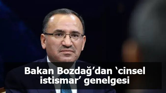 Bakan Bozdağ’dan ‘cinsel istismar’ genelgesi